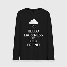 Мужской лонгслив хлопок с принтом Hello Darkness My Old Friend в Санкт-Петербурге, 100% хлопок |  | calm | darkness | friend | hello | keep | mem | meme | memes | music | my | of | old | silence | sound | tegunvteg | the | друг | здравствуй | калм | кип | мем | мемы | музыка | надпись | сохраняй | спокойствие | старый | тьма