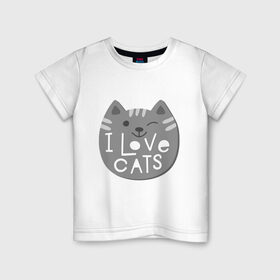 Детская футболка хлопок с принтом I love cats в Санкт-Петербурге, 100% хлопок | круглый вырез горловины, полуприлегающий силуэт, длина до линии бедер | Тематика изображения на принте: animal | cat | i love cats | животное | зверь | кот | кошка | надписи | я люблю кошек