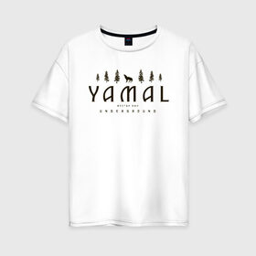 Женская футболка хлопок Oversize с принтом YAMAL UNDERGROUND в Санкт-Петербурге, 100% хлопок | свободный крой, круглый ворот, спущенный рукав, длина до линии бедер
 | 89 | nord | yamal | андеграунд | деревья | культура | музыка | природа | рэп | север | ямал
