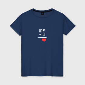 Женская футболка хлопок с принтом Я + ты в Санкт-Петербурге, 100% хлопок | прямой крой, круглый вырез горловины, длина до линии бедер, слегка спущенное плечо | i love you | влюбленным | любовь | отношения | сердечко | сердце | чувства