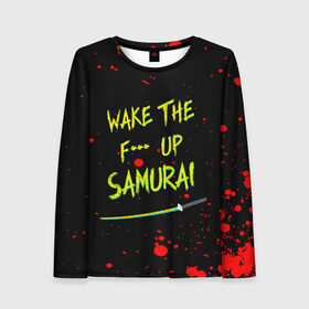 Женский лонгслив 3D с принтом WAKE THE F*** UP SAMURAI в Санкт-Петербурге, 100% полиэстер | длинные рукава, круглый вырез горловины, полуприлегающий силуэт | cyberpunk 2077 | hacker | maelstrom | militech | quadra | samurai | sci fi | technology | trauma team | v | будущее | игра | иероглифы | киану ривз | кибер | киберпанк | киборг | киборги | корпорация | лого | милитек | панк | роботы | самурай | т