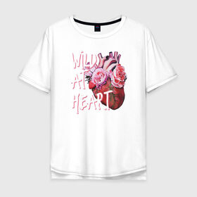 Мужская футболка хлопок Oversize с принтом Wild at heart в Санкт-Петербурге, 100% хлопок | свободный крой, круглый ворот, “спинка” длиннее передней части | 8 марта | лучшая в мире | мама | подарок | подарок женщине | подарок любимым | подарок на 8 марта | самая лучшая  в мире | семья