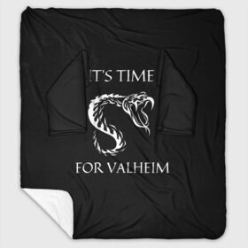 Плед с рукавами с принтом Its time for Valheim в Санкт-Петербурге, 100% полиэстер | Закругленные углы, все края обработаны. Ткань не мнется и не растягивается. Размер 170*145 | elder | loki | odin | the | thor | valheim | биврёст | валхейм | вальхейм | викинги | всеотец | дракар | древний | древо | ётун | йотун | локи | мира | один | тор | фенир | хель | черный лес | эйктюр