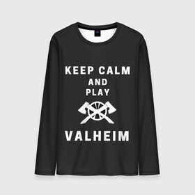 Мужской лонгслив 3D с принтом Keep calm and play Valheim в Санкт-Петербурге, 100% полиэстер | длинные рукава, круглый вырез горловины, полуприлегающий силуэт | elder | loki | odin | the | thor | valheim | биврёст | валхейм | вальхейм | викинги | всеотец | дракар | древний | древо | ётун | йотун | локи | мира | один | тор | фенир | хель | черный лес | эйктюр