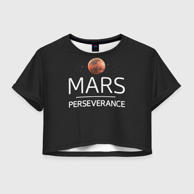 Женская футболка Crop-top 3D с принтом Марс в Санкт-Петербурге, 100% полиэстер | круглая горловина, длина футболки до линии талии, рукава с отворотами | elon | helicopter | mars | musk | nasa. ingenuity | perseverance | rover | вертолет | изобретательность | илон | марс | марсоход | маск | наса | настойчивость
