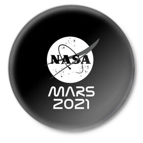 Значок с принтом NASA Perseverance в Санкт-Петербурге,  металл | круглая форма, металлическая застежка в виде булавки | 2020 | 2021 | 21б | elon | mars | musk | nasa | perseverance | space | spacex | илон | космос | марс | марсоход | маск | наса | настойчивый