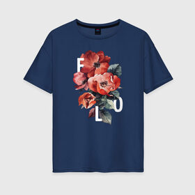 Женская футболка хлопок Oversize с принтом Flo в Санкт-Петербурге, 100% хлопок | свободный крой, круглый ворот, спущенный рукав, длина до линии бедер
 | flo | flowers | растения | флористика | цветение | цветы