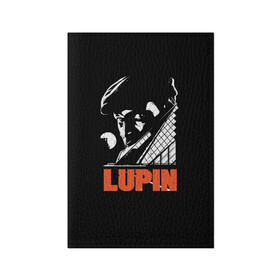 Обложка для паспорта матовая кожа с принтом Lupin - Сериал Люпен в Санкт-Петербурге, натуральная матовая кожа | размер 19,3 х 13,7 см; прозрачные пластиковые крепления | lupin | netflix | детектив | логотип | люпен | люпин | люпэн | мужской | нетфликс | омар си | подарок | портрет | сериал | черный