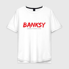 Мужская футболка хлопок Oversize с принтом Banksy в Санкт-Петербурге, 100% хлопок | свободный крой, круглый ворот, “спинка” длиннее передней части | art | banksy | street art | арт | бэнкси | граффити | со смыслом | сосмыслом | стритарт