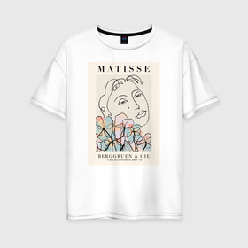 Женская футболка хлопок Oversize с принтом MATISSE в Санкт-Петербурге, 100% хлопок | свободный крой, круглый ворот, спущенный рукав, длина до линии бедер
 | 8 марта | весна | девушке | женский | картина | мама | матисс | подарок | топ | тренд | феминизм | художник | цветы