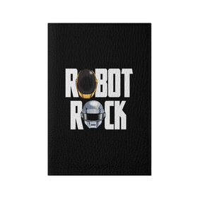 Обложка для паспорта матовая кожа с принтом Robot Rock в Санкт-Петербурге, натуральная матовая кожа | размер 19,3 х 13,7 см; прозрачные пластиковые крепления | cyberpunk | daft | daftpunk | electronic | get | guy | guy manuel | human | lucky | music | punk | robot | rock | thomas | дафт | дафтпанк | киберпанк | музыка | ню диско | панк | робот | рок | техно | томас | электро | электроник рок