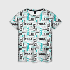 Женская футболка 3D с принтом YOGA в Санкт-Петербурге, 100% полиэфир ( синтетическое хлопкоподобное полотно) | прямой крой, круглый вырез горловины, длина до линии бедер | аум | брахма | будда | буддист | веган | вишну | ганеша | гимнастика | индиго | индуизм | инь янь | йога | лотос | мантра | медитация | нирвана | ом | просветление | психоделика | санскрит | третий глаз