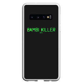 Чехол для Samsung Galaxy S10 с принтом Bambi killer в Санкт-Петербурге, Силикон | Область печати: задняя сторона чехла, без боковых панелей | Тематика изображения на принте: balota | bambi | bandit | berezino | cherno | dance | day | electro | friendly | kalinka | killer | pavlovo | skalisty | stary | tisy | z | zeleno | zombie | день | з | зет | зомби | зэт