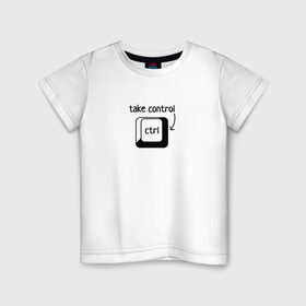 Детская футболка хлопок с принтом Возьми под контроль в Санкт-Петербурге, 100% хлопок | круглый вырез горловины, полуприлегающий силуэт, длина до линии бедер | control | возьми под контроль | клавиатура | клавиша | компьютер