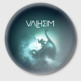 Значок с принтом Valheim в Санкт-Петербурге,  металл | круглая форма, металлическая застежка в виде булавки | Тематика изображения на принте: drakkar | valhalla | valheim | viking | vikings | валхэйм | вальгала | вальхала | вальхейм | викинг | викинги | драккар