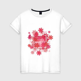 Женская футболка хлопок с принтом счатливого 8 марта в Санкт-Петербурге, 100% хлопок | прямой крой, круглый вырез горловины, длина до линии бедер, слегка спущенное плечо | весна | восьмерка | женский день | иностранная | надпись | пожелание | праздник | рисунок | цветы