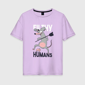 Женская футболка хлопок Oversize с принтом Мерзкие людишки Крыса в Санкт-Петербурге, 100% хлопок | свободный крой, круглый ворот, спущенный рукав, длина до линии бедер
 | animal | animals | english | filthy | human | humans | rat | английская | английский язык | буквы | грязные людишки | крыса гоняет человека | крысы | мелоч | мелочь | мизантроп | прикол | слова | фраза | цитата | человек