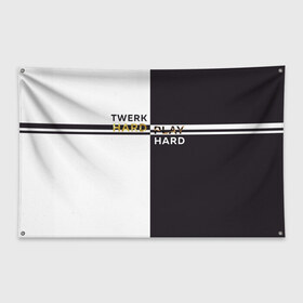 Флаг-баннер с принтом Twerk hard в Санкт-Петербурге, 100% полиэстер | размер 67 х 109 см, плотность ткани — 95 г/м2; по краям флага есть четыре люверса для крепления | hard | play | play hard | twerk | twerk hard | танец | тверк