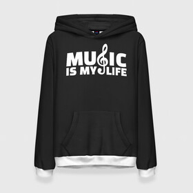 Женская толстовка 3D с принтом Music is My Life в Санкт-Петербурге, 100% полиэстер  | двухслойный капюшон со шнурком для регулировки, мягкие манжеты на рукавах и по низу толстовки, спереди карман-кенгуру с мягким внутренним слоем. | and | calm | ceep | clef | instrument | is | life | listen | music | musical | my | notation | note | notes | tablature | treble | грамота | инструмент | ключ | музыка | музыкальный | нота | нотная | ноты | скрипичный | табулатура