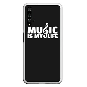 Чехол для Honor 20 с принтом Music is My Life в Санкт-Петербурге, Силикон | Область печати: задняя сторона чехла, без боковых панелей | Тематика изображения на принте: and | calm | ceep | clef | instrument | is | life | listen | music | musical | my | notation | note | notes | tablature | treble | грамота | инструмент | ключ | музыка | музыкальный | нота | нотная | ноты | скрипичный | табулатура