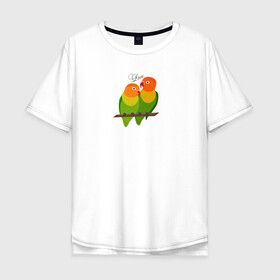 Мужская футболка хлопок Oversize с принтом Неразлучники в Санкт-Петербурге, 100% хлопок | свободный крой, круглый ворот, “спинка” длиннее передней части | любовь | неразлучники | пара | попугаи | попугай | попугайчики | семейная пара