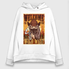 Женское худи Oversize хлопок с принтом Wild West в Санкт-Петербурге, френч-терри — 70% хлопок, 30% полиэстер. Мягкий теплый начес внутри —100% хлопок | боковые карманы, эластичные манжеты и нижняя кромка, капюшон на магнитной кнопке | арт | графика | девушка | дикий запад | ковбои