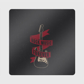 Магнит виниловый Квадрат с принтом РОК НАВСЕГДА! в Санкт-Петербурге, полимерный материал с магнитным слоем | размер 9*9 см, закругленные углы | rock forever | гитара | рок | рок музыка | рок навсегда