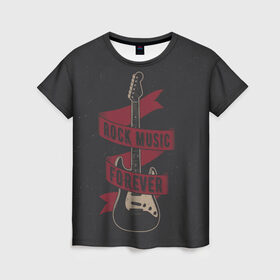 Женская футболка 3D с принтом РОК НАВСЕГДА! в Санкт-Петербурге, 100% полиэфир ( синтетическое хлопкоподобное полотно) | прямой крой, круглый вырез горловины, длина до линии бедер | rock forever | гитара | рок | рок музыка | рок навсегда