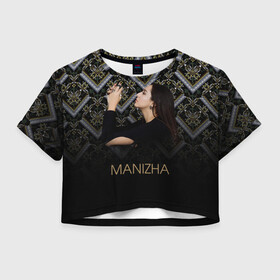 Женская футболка Crop-top 3D с принтом Манижа  Manizha в Санкт-Петербурге, 100% полиэстер | круглая горловина, длина футболки до линии талии, рукава с отворотами | manizha | далеровна | душанбе | евровидение | евровидение 2021 | манижа | певица | таджикистан | хамраева