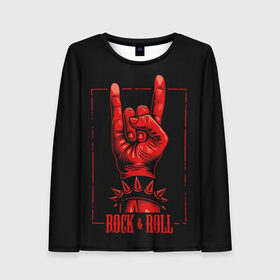 Женский лонгслив 3D с принтом Rock & Roll в Санкт-Петербурге, 100% полиэстер | длинные рукава, круглый вырез горловины, полуприлегающий силуэт | rock  roll | знак рок | рок | рок н ролл | рука