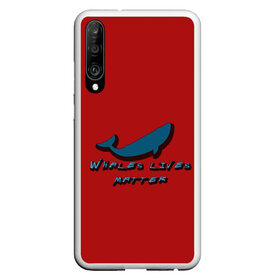 Чехол для Honor P30 с принтом Whales lives matter в Санкт-Петербурге, Силикон | Область печати: задняя сторона чехла, без боковых панелей | whales | whales lives matter | жизнь китов имеет значение | киты