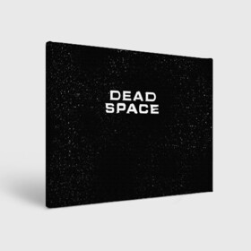 Холст прямоугольный с принтом DEAD SPACE МЁРТВЫЙ КОСМОС в Санкт-Петербурге, 100% ПВХ |  | dead | ishimura | obelisk | space | virus | айзек | вирус | зомби | игра | ишимура | кларк | космос | костюм | мёртвый | мёртвый космос | монстр | обелиск