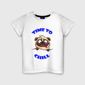 Детская футболка хлопок с принтом Time to chill | Время чилить в Санкт-Петербурге, 100% хлопок | круглый вырез горловины, полуприлегающий силуэт, длина до линии бедер | chill | relax | time | время | мопс | отдыхать | пес | собака | чилить | чилл