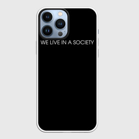 Чехол для iPhone 13 Pro Max с принтом WE LIVE IN A SOCIETY в Санкт-Петербурге,  |  | jared leto | meme | social club | we live in a society | джаред лето | мем | мы живем в обществе | надпись | смешно | социальный клуб