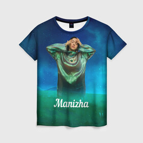 Женская футболка 3D с принтом Манижа  Manizha в Санкт-Петербурге, 100% полиэфир ( синтетическое хлопкоподобное полотно) | прямой крой, круглый вырез горловины, длина до линии бедер | manizha | далеровна | душанбе | евровидение | евровидение 2021 | манижа | певица | таджикистан | хамраева