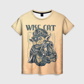 Женская футболка 3D с принтом Wise cat в Санкт-Петербурге, 100% полиэфир ( синтетическое хлопкоподобное полотно) | прямой крой, круглый вырез горловины, длина до линии бедер | steampunk | арт | графика | обои | плакат | постер | стимпанк