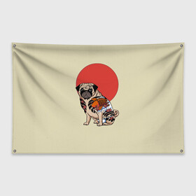 Флаг-баннер с принтом Мопс в Санкт-Петербурге, 100% полиэстер | размер 67 х 109 см, плотность ткани — 95 г/м2; по краям флага есть четыре люверса для крепления | мопс | мопсик | мопсики | самурай | собака | солнце | тату | япония | японское