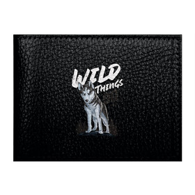 Обложка для студенческого билета с принтом Wild Things в Санкт-Петербурге, натуральная кожа | Размер: 11*8 см; Печать на всей внешней стороне | wolf | волк | лес | пес | север | собака | хаски