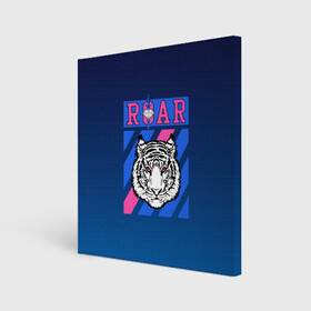 Холст квадратный с принтом Roar Tiger в Санкт-Петербурге, 100% ПВХ |  | roar | большая кошка | полосатый | тигр | тигрица | хищник