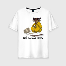 Женская футболка хлопок Oversize с принтом GNU’s Not UNIX в Санкт-Петербурге, 100% хлопок | свободный крой, круглый ворот, спущенный рукав, длина до линии бедер
 | gnu | linux | not unix | programming | гну | линукс | программист | сисадмин | системный администратор