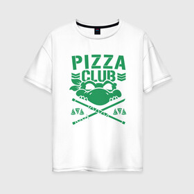 Женская футболка хлопок Oversize с принтом Pizza Club в Санкт-Петербурге, 100% хлопок | свободный крой, круглый ворот, спущенный рукав, длина до линии бедер
 | donatello | leonardo | michelangelo | ninja | pizza | raphael | turtles | донателло | животные | карате | комикс | комиксы | леонардо | микеланджело | мультфильм | мутант | мутанты | ниндзя | пицца | рафаэль | сплинтер | супергерой