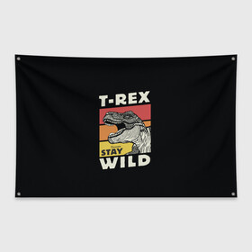 Флаг-баннер с принтом T-rex Wild в Санкт-Петербурге, 100% полиэстер | размер 67 х 109 см, плотность ткани — 95 г/м2; по краям флага есть четыре люверса для крепления | 1976 | dino | t rex | trex | дино | динозавр | тирекс | хищник