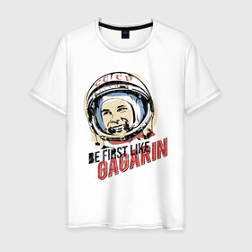 Мужская футболка хлопок с принтом Быть первым как Юрий Гагарин в Санкт-Петербурге, 100% хлопок | прямой крой, круглый вырез горловины, длина до линии бедер, слегка спущенное плечо. | астронавт | восток1 | гагарин | земля | космонавт | космос | планеты | юрий