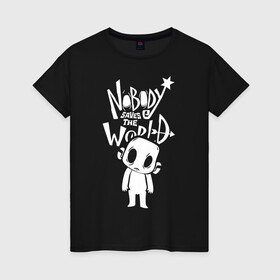 Женская футболка хлопок с принтом Nobody Saves the World, Nobody в Санкт-Петербурге, 100% хлопок | прямой крой, круглый вырез горловины, длина до линии бедер, слегка спущенное плечо | nobody | nobody saves the world | nstw | игры | никто | никто спасает мир | фэнтези