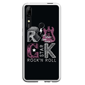 Чехол для Honor P Smart Z с принтом Rock star в Санкт-Петербурге, Силикон | Область печати: задняя сторона чехла, без боковых панелей | rock | rock star | rockn roll | star | гитара | рок | рокер | рокнролл | шум