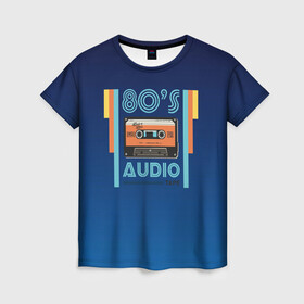 Женская футболка 3D с принтом 80s audio tape в Санкт-Петербурге, 100% полиэфир ( синтетическое хлопкоподобное полотно) | прямой крой, круглый вырез горловины, длина до линии бедер | 80 | 80 е | 80s | диджей | кассета | классика | меломан | музыка | регги | ретро | электронная музыка