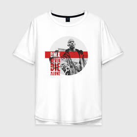 Мужская футболка хлопок Oversize с принтом DMX (Earl Simmons) в Санкт-Петербурге, 100% хлопок | свободный крой, круглый ворот, “спинка” длиннее передней части | Тематика изображения на принте: dmx | dog | earl simmons | gangsta | hip hop | legend | never die | rap