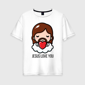 Женская футболка хлопок Oversize с принтом Иисус любит тебя в Санкт-Петербурге, 100% хлопок | свободный крой, круглый ворот, спущенный рукав, длина до линии бедер
 | доброта | иисус | любовь | молитва | облако | пасха