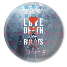 Значок с принтом Любовь смерть и роботы в Санкт-Петербурге,  металл | круглая форма, металлическая застежка в виде булавки | love | lovedeathandrobots | loverobot | robot