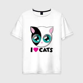 Женская футболка хлопок Oversize с принтом I Love Cats в Санкт-Петербурге, 100% хлопок | свободный крой, круглый ворот, спущенный рукав, длина до линии бедер
 | animal | cat | cute | kitty | love | meow | друг | животные | киска | китти | кот | котенок | котик | котэ | кошечка | кошка | люблю | любовь | милый | мур | мяу | питомец | тигр